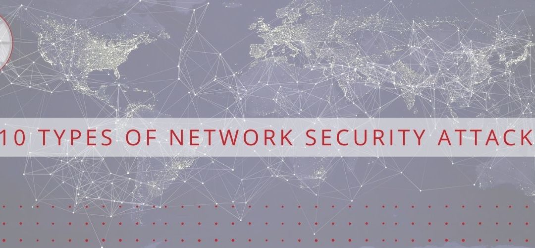 10 Types of Network Security Attacks