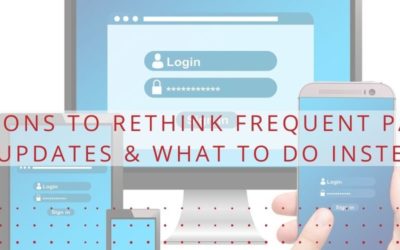 3 Reasons to Rethink Frequent Password Updates & What to Do Instead