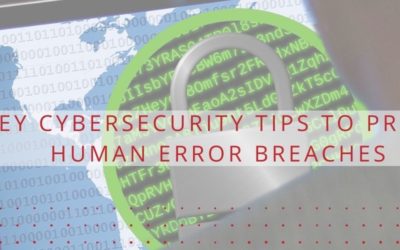 4 Key Cybersecurity Tips to Prevent Human Error Breaches