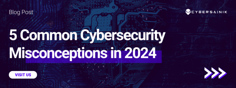 5 Common Cybersecurity Misconceptions in 2024