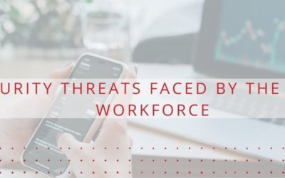 5 Security Threats Faced by the Mobile Workforce