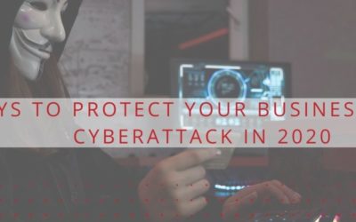 5 Ways to Protect Your Business From a Cyberattack in 2020