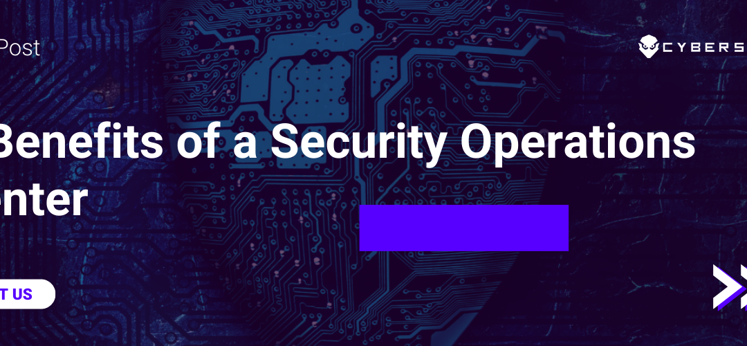 Article on 7 Benefits of a Security Operations Center