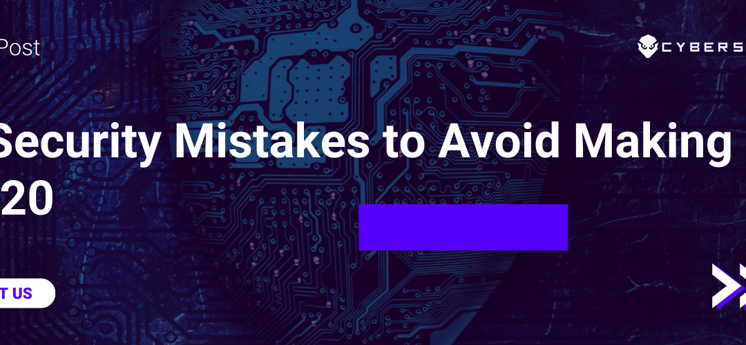 Blog post on: 8 Security Mistakes to Avoid Making in 2020