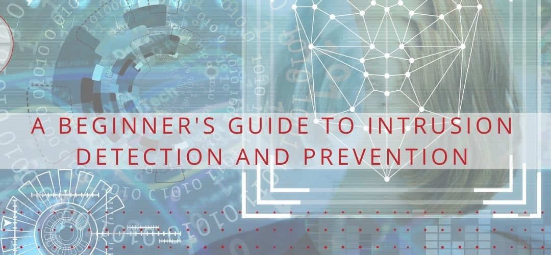 A Beginner's Guide to Intrusion Detection and Prevention