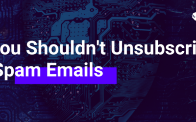 Why You Shouldn’t Unsubscribe from Spam Emails