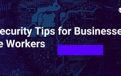Cybersecurity Tips for Businesses With Remote Workers