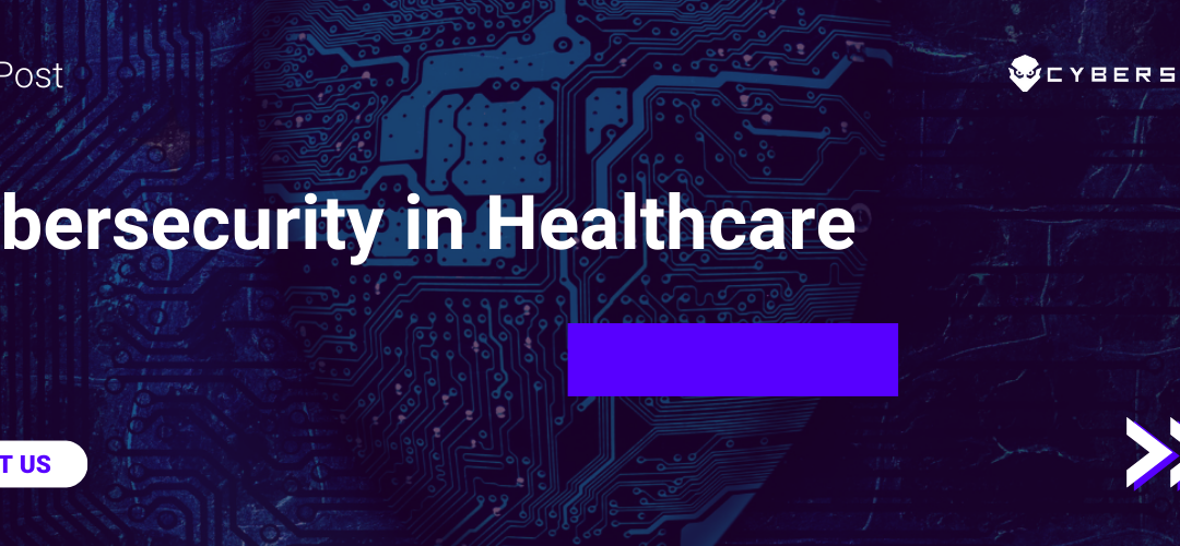 Ultimate guide on 'Cybersecurity in Healthcare'