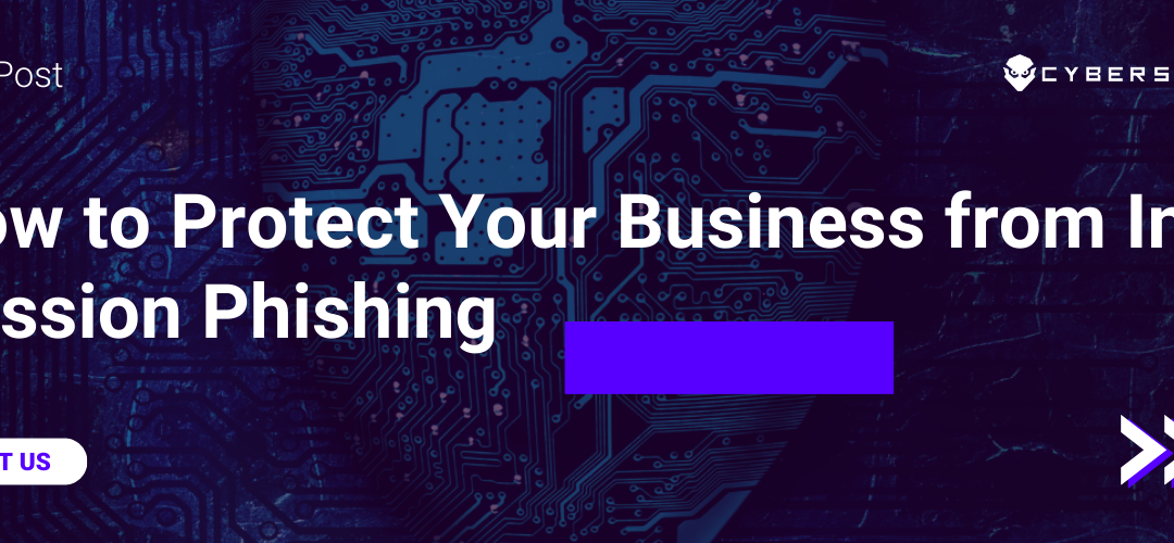 How to Protect Your Business from In-Session Phishing