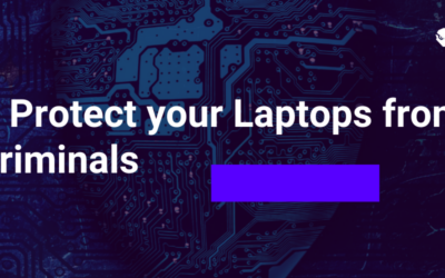 How to Protect your Laptops from Cybercriminals