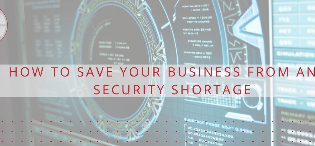 How to Save your Business from an IT Security Shortage