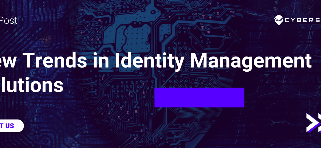 New Trends in Identity Management Solutions