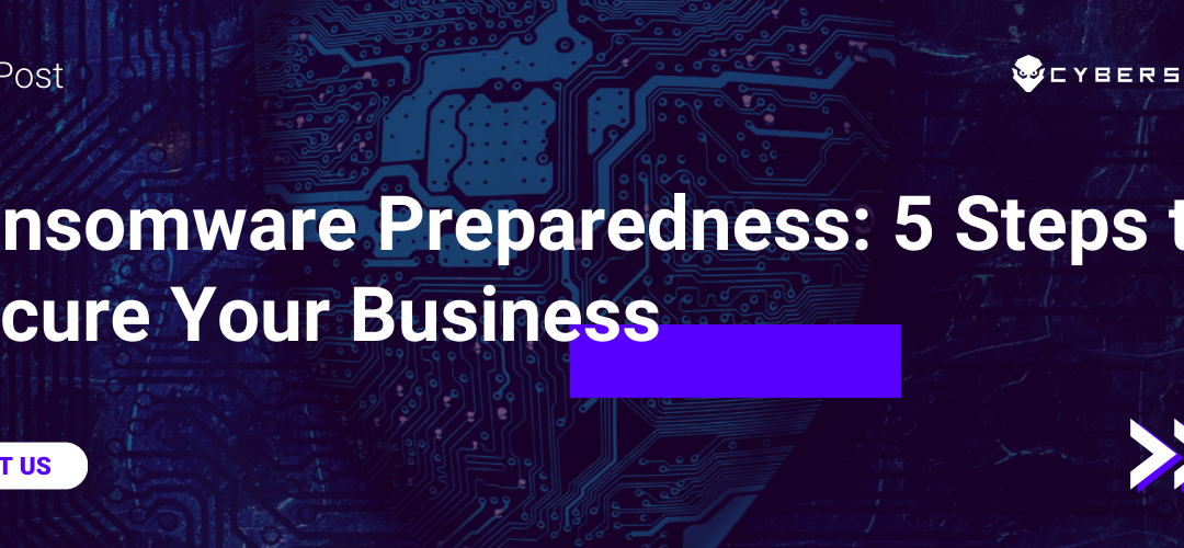 Shield your business from ransomware attacks: 5 essential cybersecurity steps