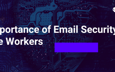 The Importance of Email Security for Remote Workers
