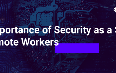 The Importance of Security as a Service for Remote Workers