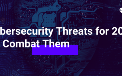 Top Cybersecurity Threats for 2020 & How to Combat Them