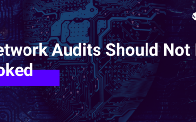 Why Network Audits Should Not Be Overlooked