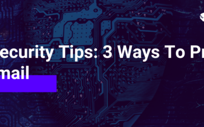 Cybersecurity Tips: 3 Ways To Protect Your Email