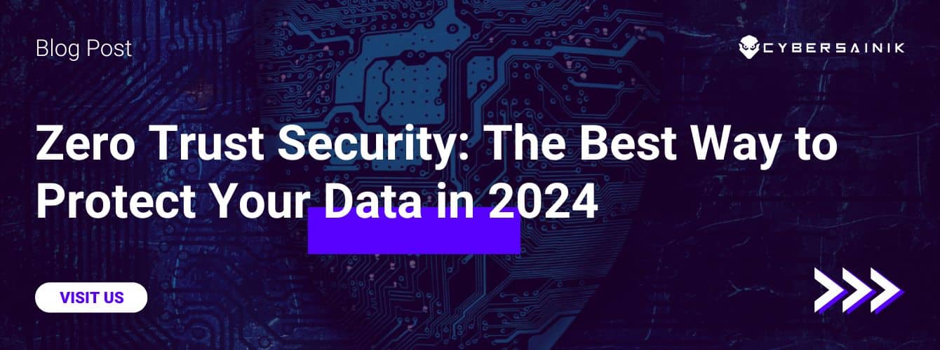 Zero Trust Security: The Best Way to Protect Your Data