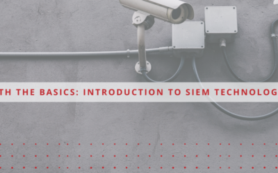 Starting with the Basics: Introduction to SIEM Technology & Solutions