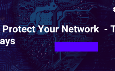 Network Security: 5 Ways to Protect your Network From a Breach