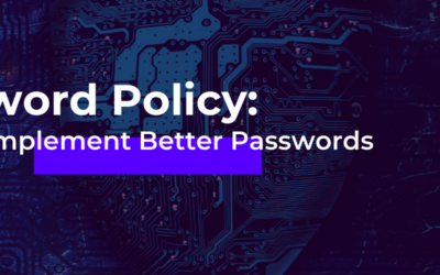 Password Policy: How to Implement Better Passwords