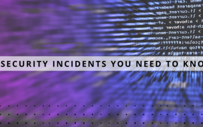 7 Cybersecurity Incidents You Need to Know About