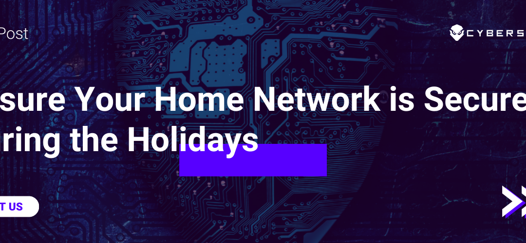 Cyber Sainik logo in the top left corner with a backdrop of cyber security imagery. Text overlay reads 'Ensure Your Home Network is Secure During the Holidays'.