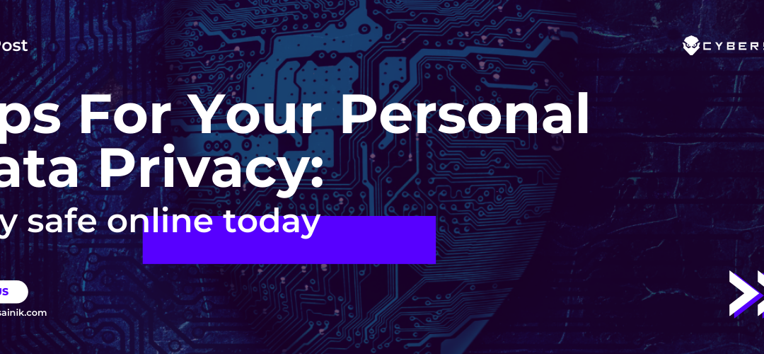 Tips for Your Personal Data Privacy: Stay safe online today