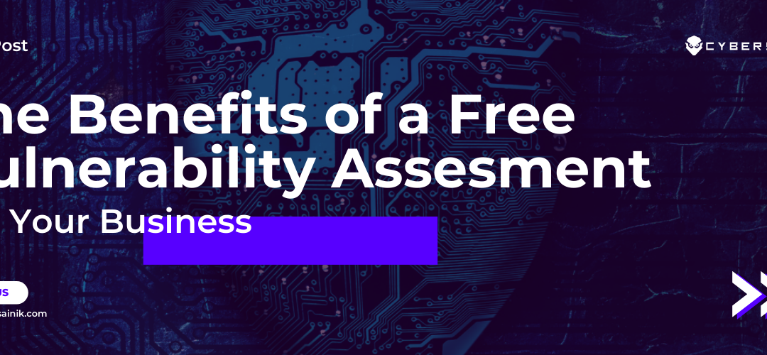 Benefits of a Free vulnerability assessment for your business