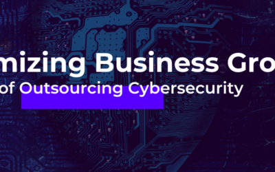 Maximizing Business Growth: Benefits of Outsourcing Cybersecurity 