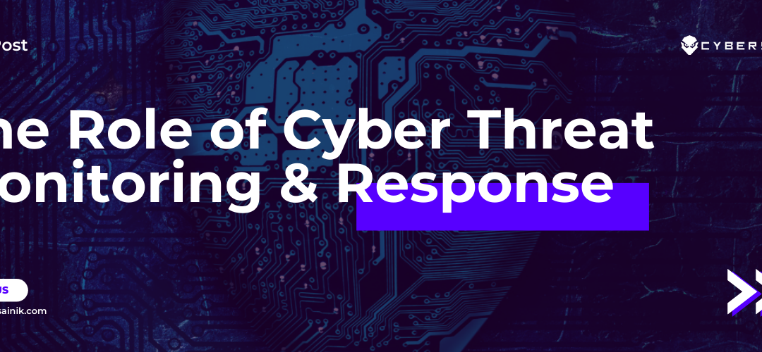Article on "The Role of Cyber Threat Monitoring and Response"