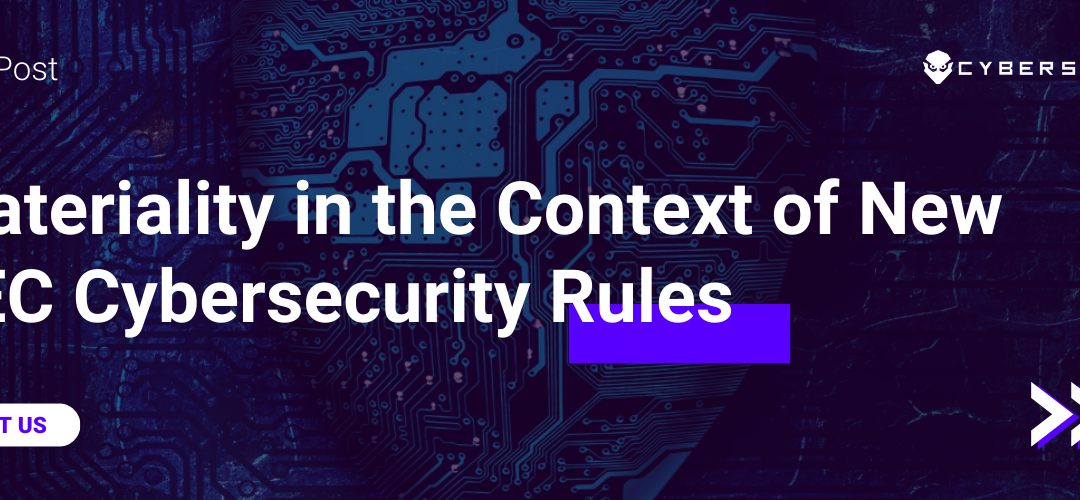 Materiality in the Context of New SEC Cybersecurity Rules 