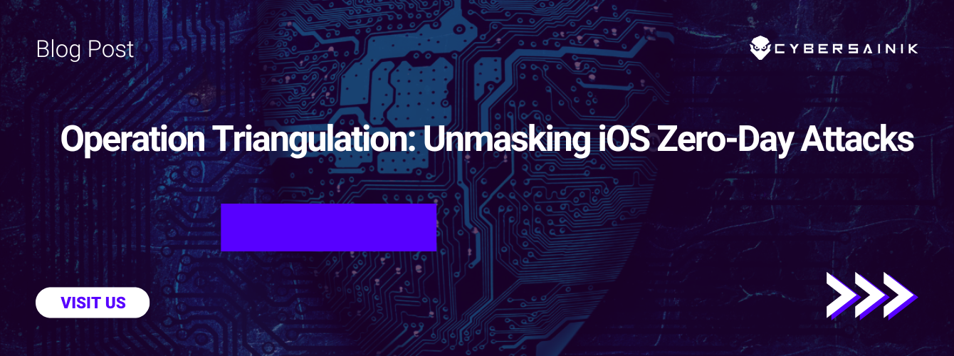 Operation Triangulation Unmasking Ios Zero Day Attacks