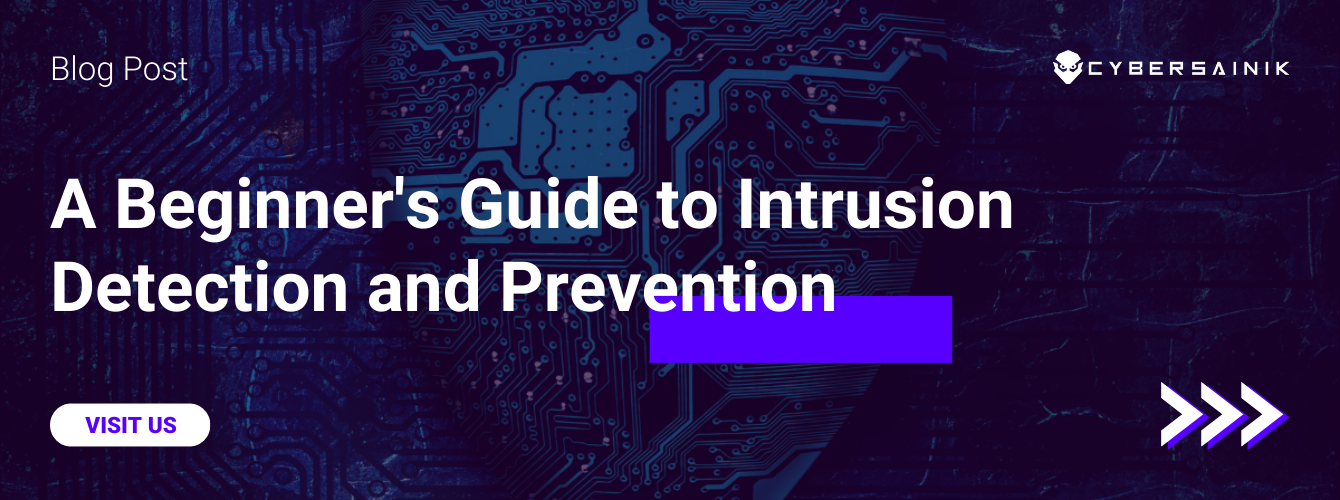 A Beginner's Guide to Intrusion Detection and Prevention - 2024