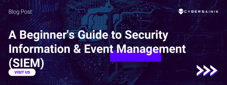 A Beginner's Guide to Security Information & Event Management (SIEM)