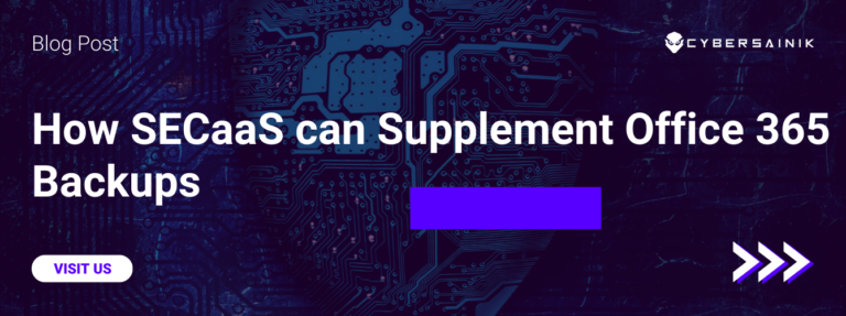 How SECaaS can Supplement Office 365 Backups