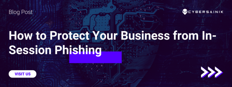 How to Protect Your Business from In-Session Phishing
