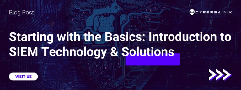 Starting with the Basics: Introduction to SIEM Technology & Solutions