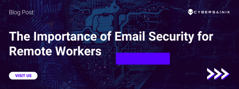 The Importance of Email Security for Remote Workers