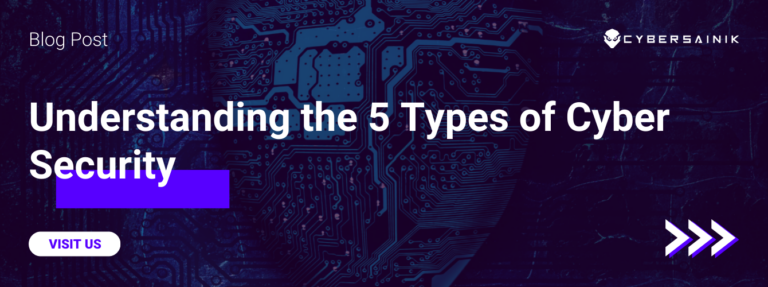 Understanding the 5 Types of Cyber Security