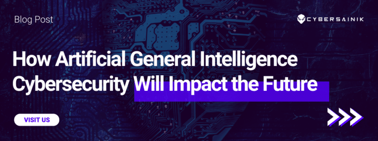 How Artificial General Intelligence Cybersecurity Will Impact the Future